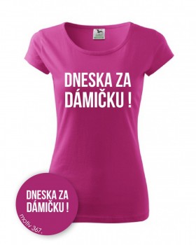 Tričko Dneska za dámičku 367 růžové XXL dámské